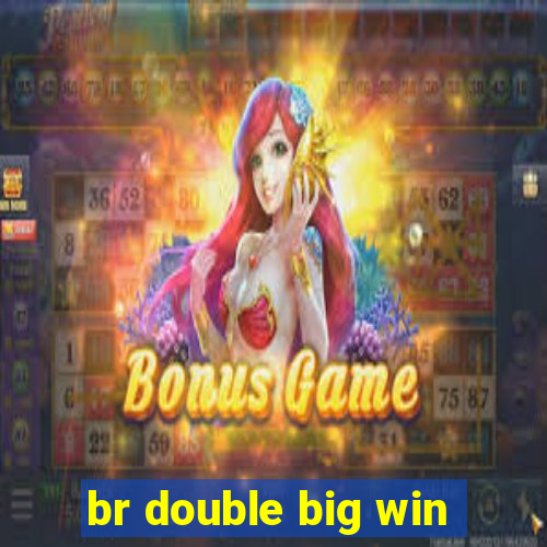 br double big win